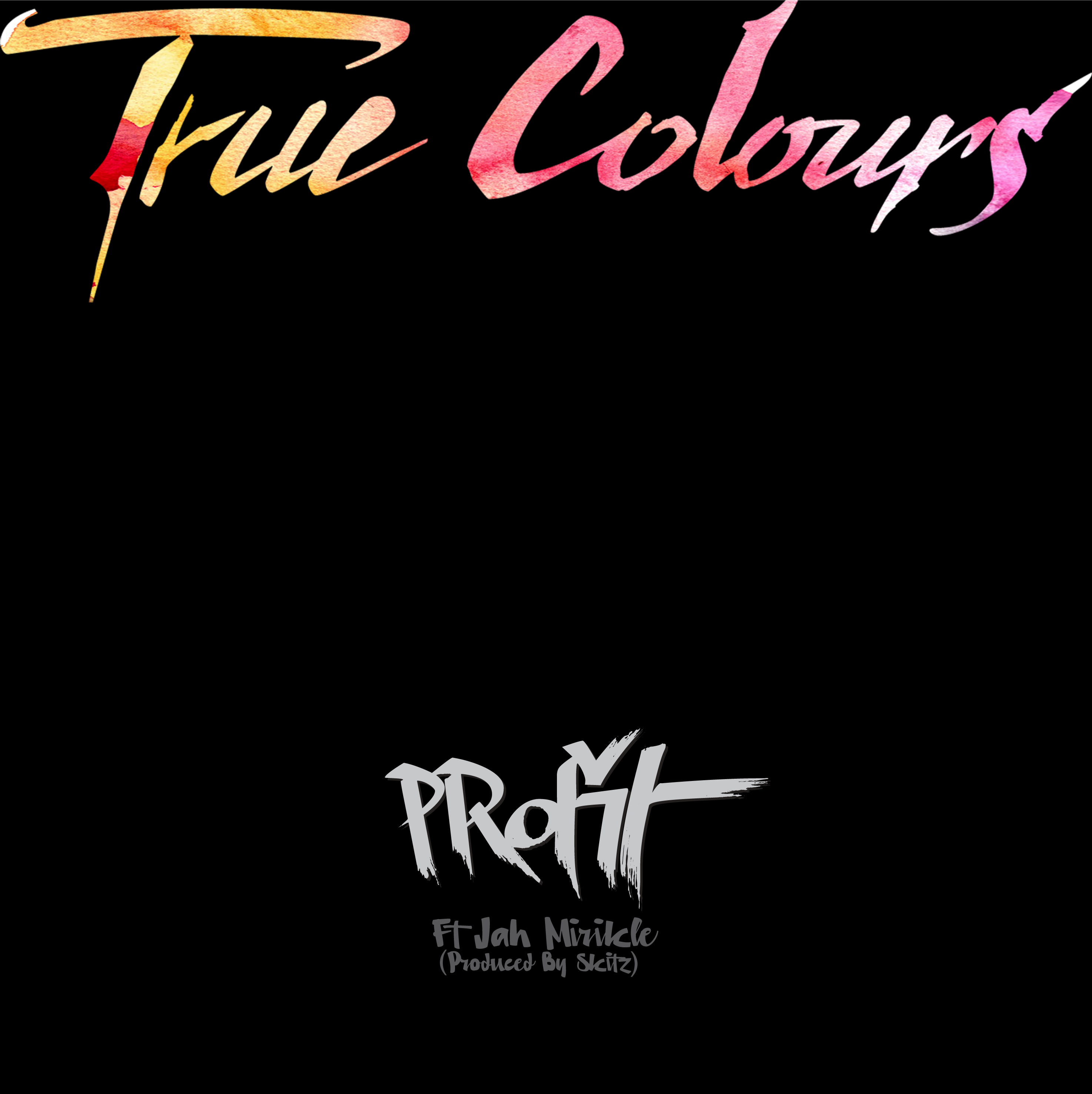 PRofit Feat. Skitz & Jah Mirikle – True Colours