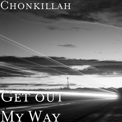 Press release for Chonkillah ‘Get Out My Way’