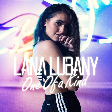 POP SINGER LANA LUBANY RELEASES LATEST SINGLE AND MUSIC VIDEO: ONE OF A KIND